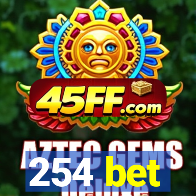254 bet